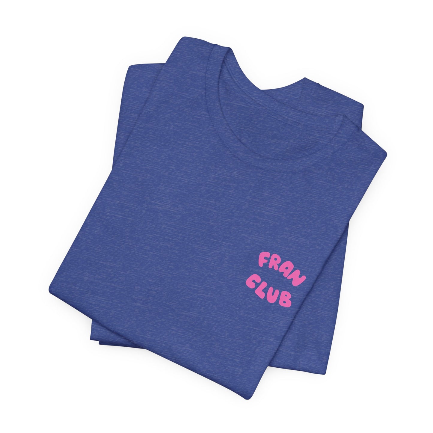 Fran Club Unisex Tee