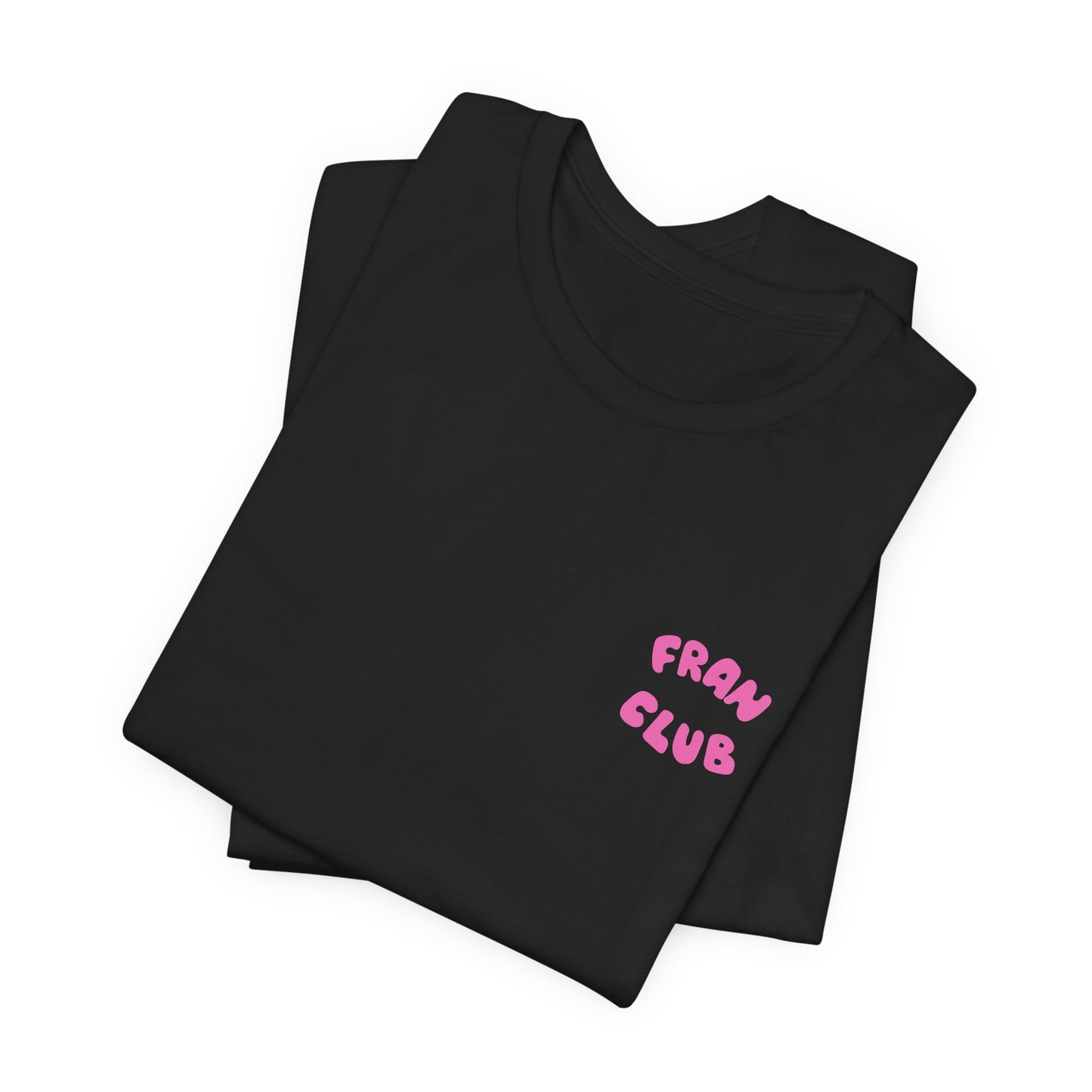 Fran Club Unisex Tee