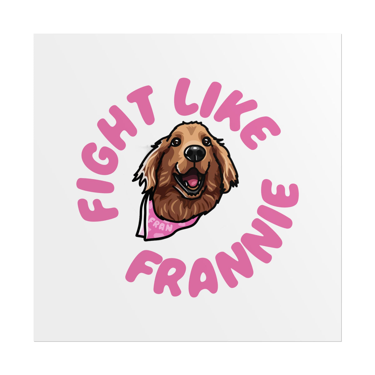 Fight Like Frannie Print