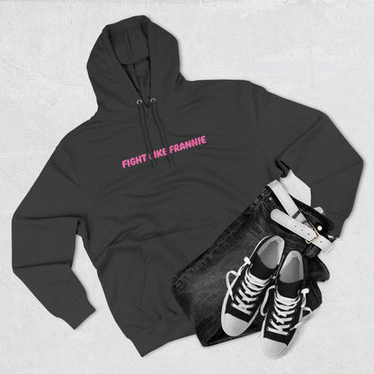 Fight Like Frannie Hoodie