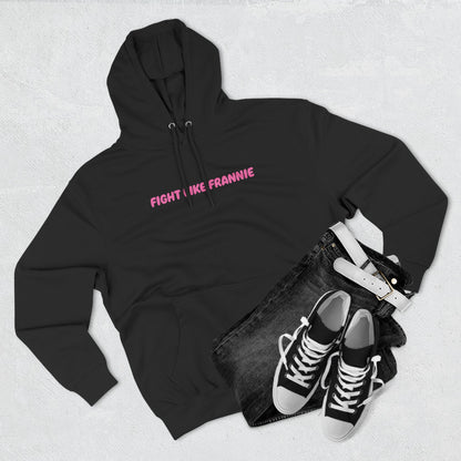 Fight Like Frannie Hoodie